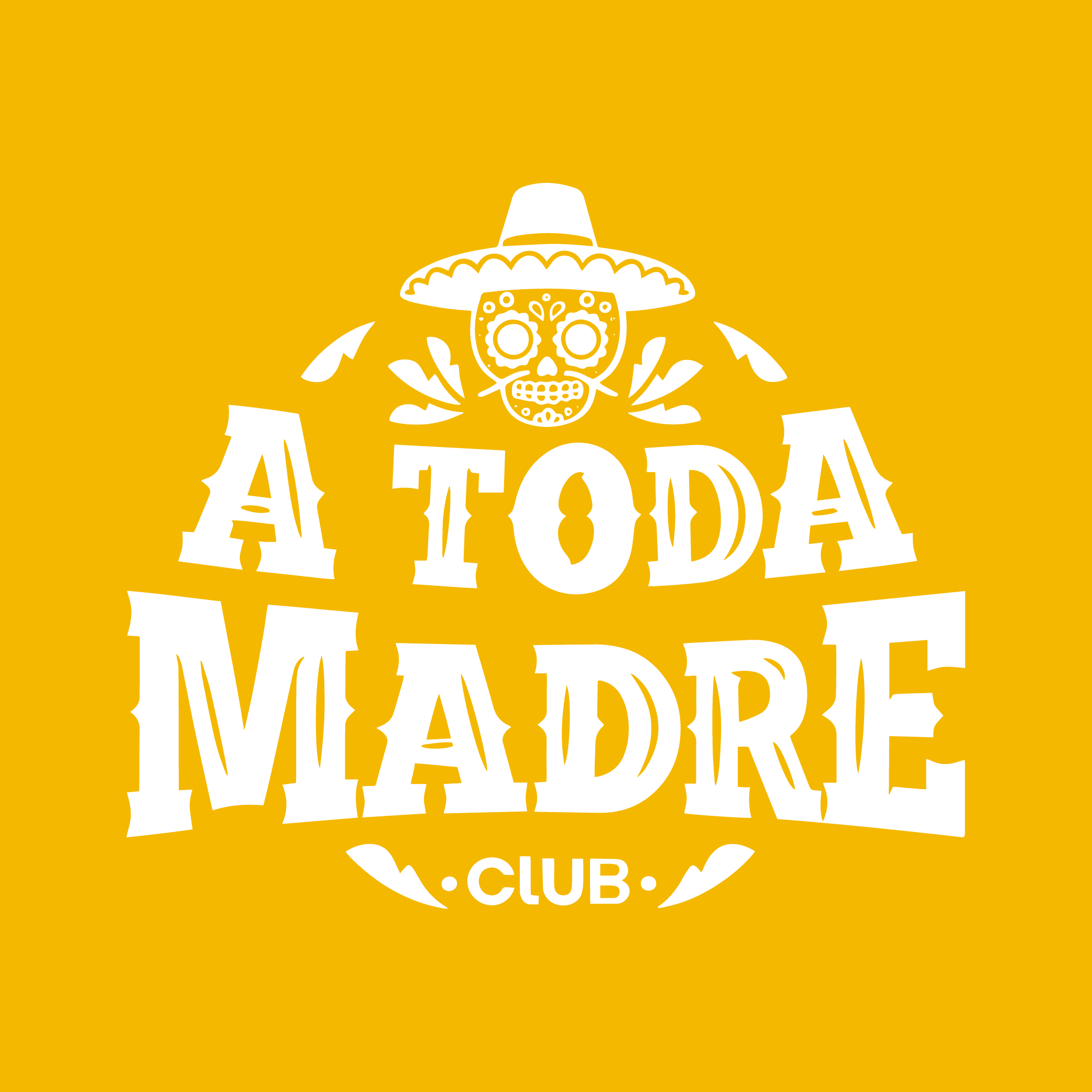 A Toda Madre | Chingona Criolla